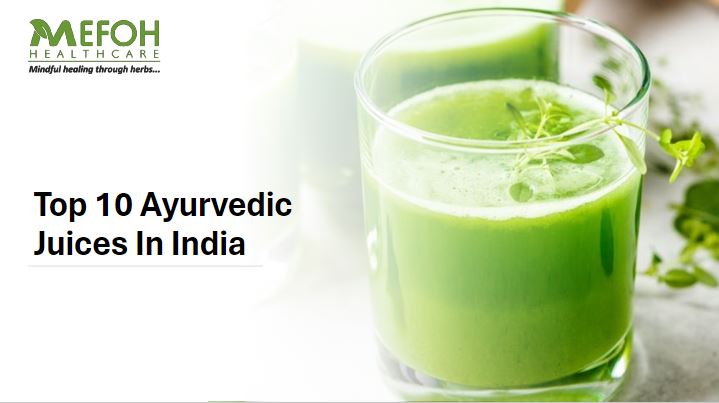 Top 10 Ayurvedic Juices In India